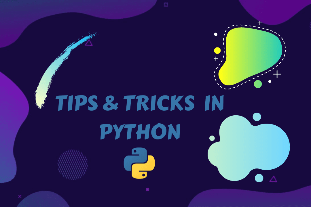 Python Tips & Tricks For Beginners